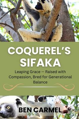 Coquerel's Sifaka: Leaping Grace - Raised with ... B0GCXPGSN5 Book Cover