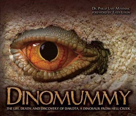 Dinomummy: The Life, Death and Discovery of Dak... 0753460475 Book Cover