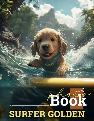 Surfer Golden Photo Book: Showcasing 40 Vibrant... B0DPCQVS58 Book Cover
