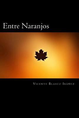 Entre Naranjos (Spanish Edition) [Spanish] 1720790043 Book Cover