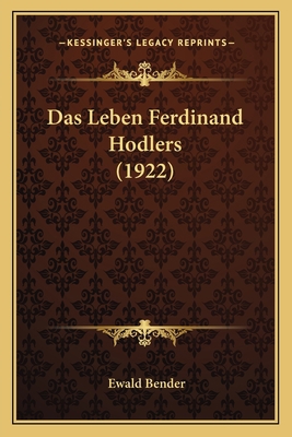 Das Leben Ferdinand Hodlers (1922) [German] 1167445341 Book Cover