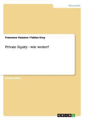 Private Equity - wie weiter? [German] 3656357366 Book Cover