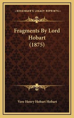 Fragments By Lord Hobart (1875) 1166641023 Book Cover