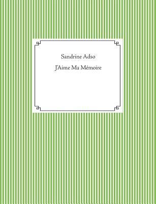J'Aime Ma Mémoire [French] 2322076341 Book Cover