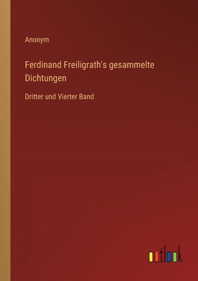 Ferdinand Freiligrath's gesammelte Dichtungen: ... [German] 3368408062 Book Cover
