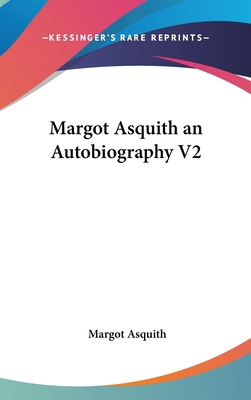 Margot Asquith an Autobiography V2 0548024464 Book Cover