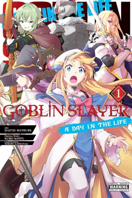 Goblin Slayer: A Day in the Life, Vol. 1 (Manga) 1975397029 Book Cover