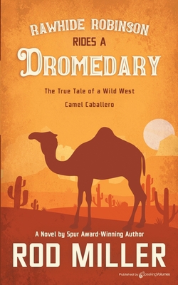 Rawhide Robinson Rides a Dromedary 1645404994 Book Cover