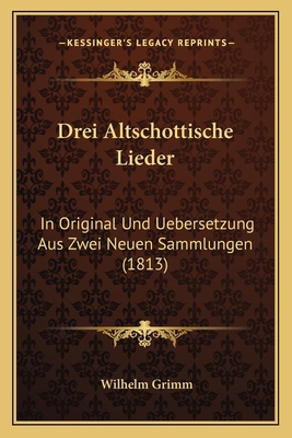 Drei Altschottische Lieder: In Original Und Ueb... [German] 1168019397 Book Cover