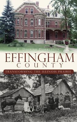 Effingham County: Transforming the Illinois Pra... 1540229483 Book Cover