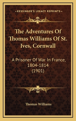 The Adventures Of Thomas Williams Of St. Ives, ... 1169023460 Book Cover