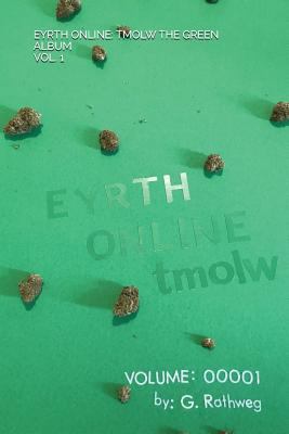 Eyrth Online: The Green Album: Tmolw: The Memoi... 152159998X Book Cover