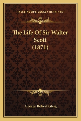 The Life Of Sir Walter Scott (1871) 1165663570 Book Cover