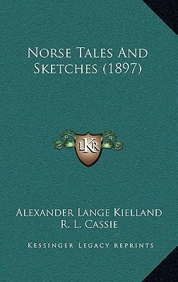 Norse Tales And Sketches (1897) 1165594722 Book Cover