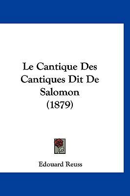 Le Cantique Des Cantiques Dit de Salomon (1879) [French] 1160466505 Book Cover