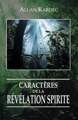 Caractères de la Révélation Spirite [French] 146350795X Book Cover