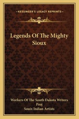 Legends Of The Mighty Sioux 1163166642 Book Cover