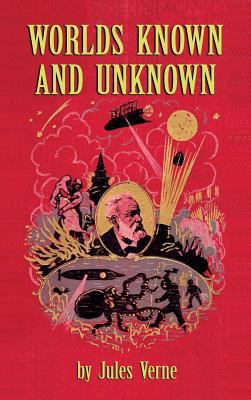 Worlds Known and Unknown (hardback) 1629333913 Book Cover