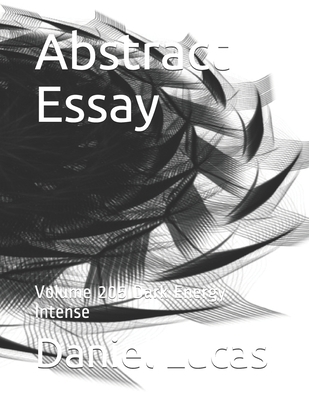 Abstract Essay: Volume 205 Dark Energy Intense B08PJPQGR2 Book Cover