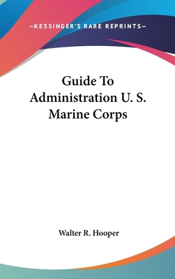 Guide to Administration U. S. Marine Corps 1104840960 Book Cover