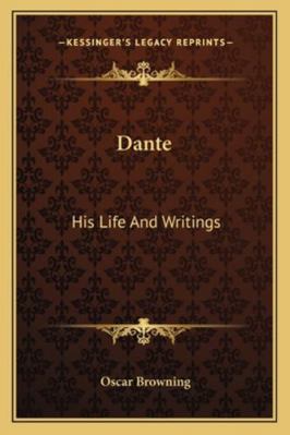 Dante: His Life And Writings 1162929170 Book Cover