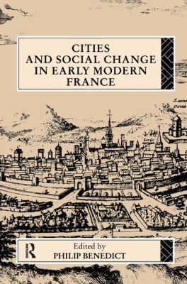 Cities and Social Change in Early Modern France 1138179507 Book Cover