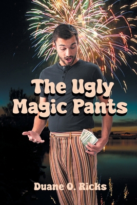 The Ugly Magic Pants B0D23W984F Book Cover