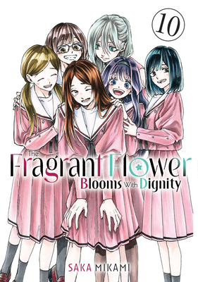 The Fragrant Flower Blooms with Dignity 10 B0DZWSK53V Book Cover