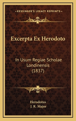 Excerpta Ex Herodoto: In Usum Regiae Scholae Lo... 1164746669 Book Cover