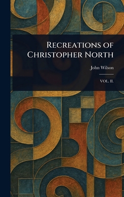 Recreations of Christopher North 1023049597 Book Cover