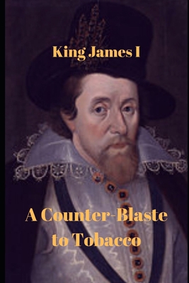 A Counter-Blaste to Tobacco B084DKG7NP Book Cover