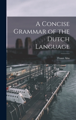 A Concise Grammar of the Dutch Language 1016099460 Book Cover