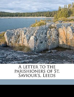 A Letter to the Parishioners of St. Saviour's, ... 114943936X Book Cover