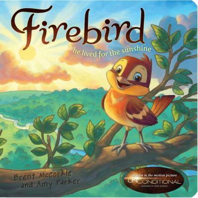Firebird: He Lived for the Sunshine 1433681714 Book Cover