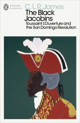 The Black Jacobins: Toussaint L'Ouverture and t... 0241562074 Book Cover