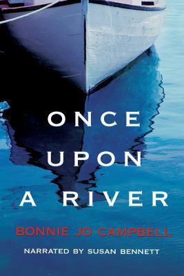 ONCE UPON A RIVER (UNABRIDGED ON 10 CDs) 1461802121 Book Cover