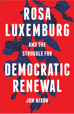 Rosa Luxemburg and the Struggle for Democratic ... 0745336523 Book Cover