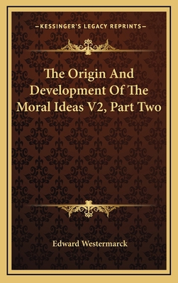 The Origin and Development of the Moral Ideas V... 1163504130 Book Cover