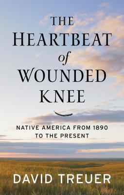 The Heartbeat of Wounded Knee: Native America f... [Large Print] 1432864505 Book Cover