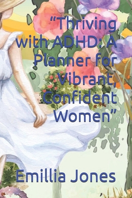 "Thriving with ADHD: A Planner for Vibrant, Con...            Book Cover