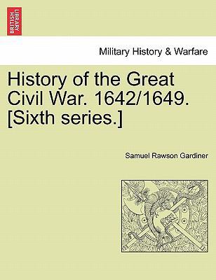 History of the Great Civil War. 1642/1649. [Six... 1241545812 Book Cover