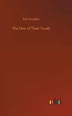 The Dew of Their Youth 3734031877 Book Cover