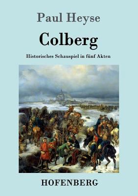 Colberg: Historisches Schauspiel in fünf Akten [German] 3843099251 Book Cover