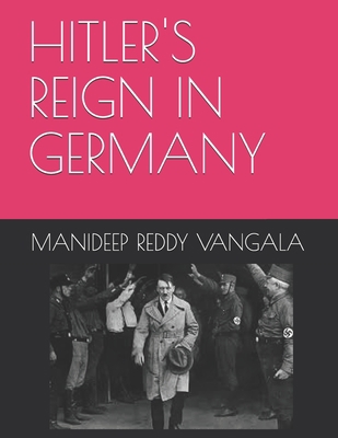 Hitler's Reign in Germany B08M2B6PJP Book Cover