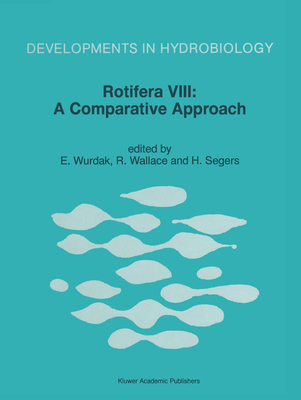 Rotifera VIII: A Comparative Approach: Proceedi... 9401060096 Book Cover