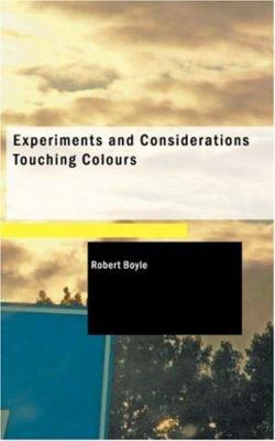 Experiments and Considerations Touching Colours 1434614832 Book Cover