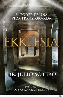 Ekklesia: El Poder de una Vida Transformada [Spanish] 1523718552 Book Cover