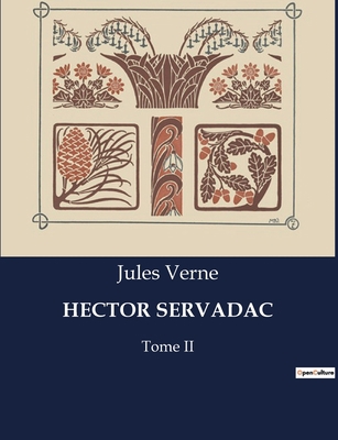 Hector Servadac: Tome II [French] B0CDP26TNH Book Cover