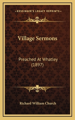 Village Sermons: Preached At Whatley (1897) 116586018X Book Cover