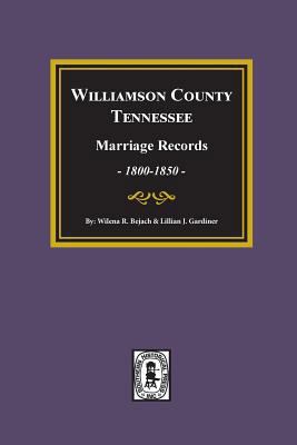 Williamson County, Tennessee Marriage Records, ... 0893089095 Book Cover